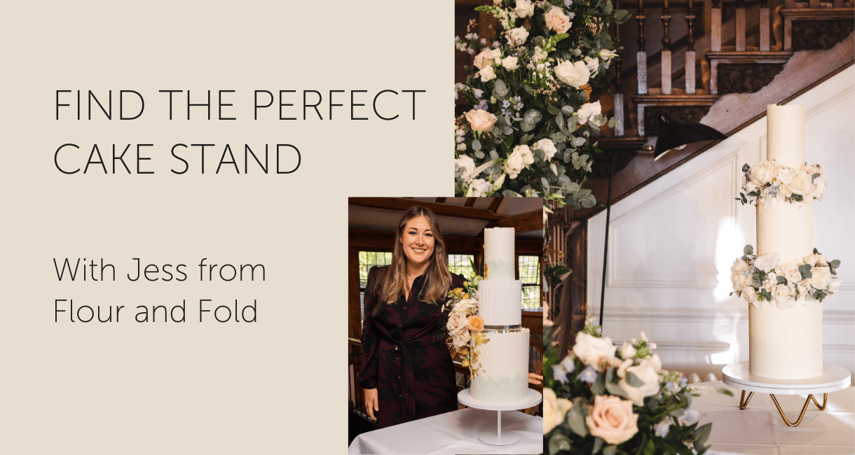 Choosing The Perfect Cake Stand With Flour and Fold - Prop Options